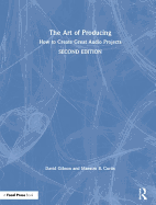The Art of Producing: How to Create Great Audio Projects