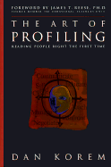 The Art of Profiling: Reading People Right the First Time