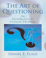 The Art of Questioning: An Introduction to Critical Thinking