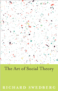 The Art of Social Theory