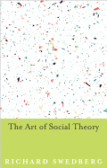 The Art of Social Theory
