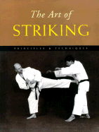 The Art of Striking: Principles & Techniques