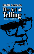 The Art of Telling: Essays on Fiction