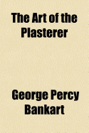 The Art of the Plasterer