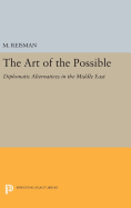 The Art of the Possible: Diplomatic Alternatives in the Middle East