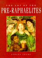 The Art of the Pre-Raphaelites