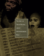 The Art of Truth-Telling about Authoritarian Rule