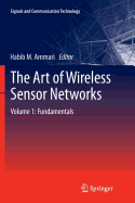 The Art of Wireless Sensor Networks: Volume 1: Fundamentals