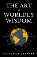 The Art of Worldly Wisdom