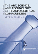 The Art, Science, and Technology of Pharmaceutical Compounding