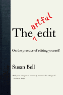 The Artful Edit: On the Practice of Editing Yourself