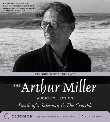 The Arthur Miller Audio Collection - Lincoln Center, Theater (Read by), and Cobb, Lee J (Read by), and Miller, Arthur