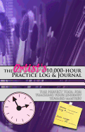 The Artist's 10,000-hour Practice Log & Journal