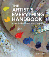 The Artist's Everything Handbook: A New Guide to Drawing and Painting
