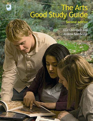 The Arts Good Study Guide - Chambers, Ellie, and Northedge, A.