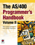 The AS/400 Programmer's Handbook, Volume II: More Toolbox Examples for Every AS/400 Programmer Volume 2