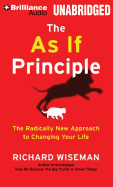 The as If Principle: The Radically New Approach to Changing Your Life