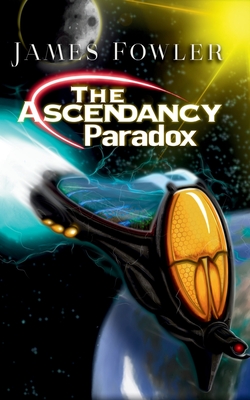 The Ascendancy Paradox - Fowler, James