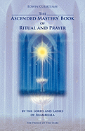 The Ascended Masters' Book of Ritual and Prayer