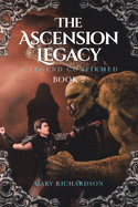 The Ascension Legacy Book 2: A Legend Confirmed