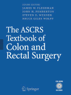 The ASCRS Textbook of Colon and Rectal Surgery