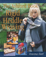 The Ashford Book of Rigid Heddle Weaving