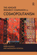 The Ashgate Research Companion to Cosmopolitanism