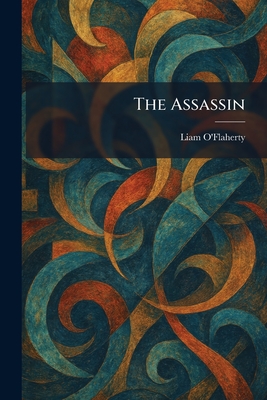 The Assassin - O'Flaherty, Liam
