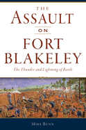 The Assault on Fort Blakeley: The Thunder and Lightning of Battle
