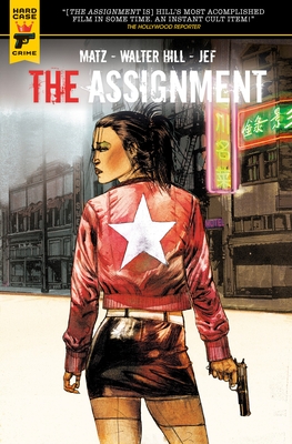 The Assignment - Hill, Walter, and Matz, and Jef (Artist)