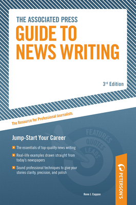 The Associated Press Guide to News Writing - Cappon, Rene J.