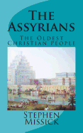 The Assyrians: The Oldest Christian People