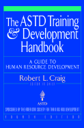 The ASTD Training and Development Handbook: A Guide to Human Resource Development