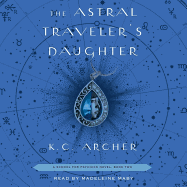 The Astral Traveler's Daughter: Book Two