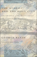 The Atheist and the Holy City: Encounters and Reflections