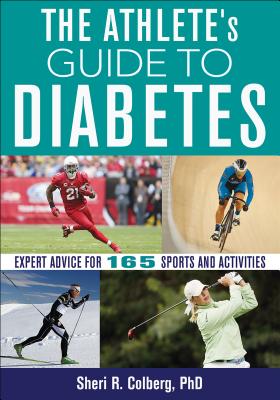 The Athlete's Guide to Diabetes - Colberg, Sheri R