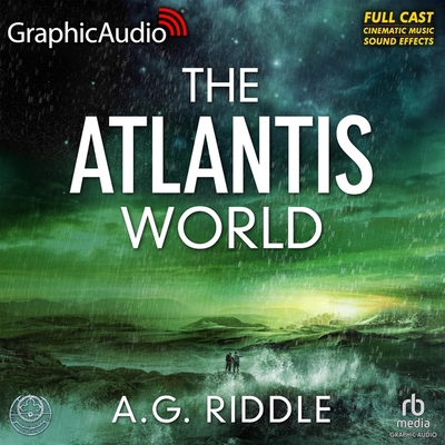 The Atlantis World [Dramatized Adaptation] - Riddle, A G, and Rohan, Richard (Read by), and Bullock, Jonathan David (Read by)