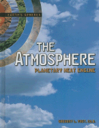 The Atmosphere: Planetary Heat Engine - Vogt, Gregory