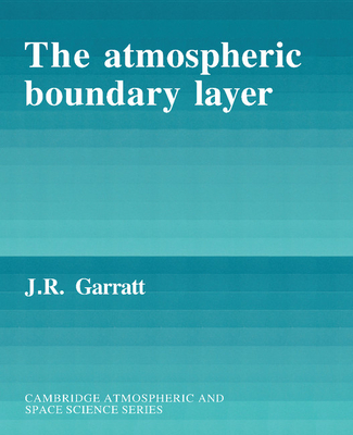 The Atmospheric Boundary Layer - Garratt, J. R.