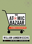 The Atomic Bazaar: The Rise of the Nuclear Poor