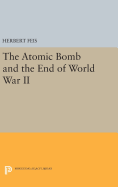 The Atomic Bomb and the End of World War II