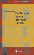 The Atomistic Nature of Crystal Growth