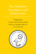The Atomists: Leucippus and Democritus: Fragments