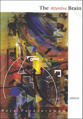 The Attentive Brain - Parasuraman, Raja (Editor)