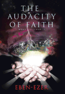 The Audacity of Faith: What Happened...?