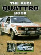 The Audi Quattro: Buying, Repairing and Tuning