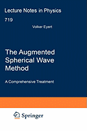 The Augmented Spherical Wave Method: A Comprehensive Treatment