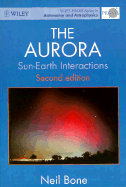 The Aurora: Sun-Earth Interactions