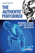 The Authentic Performer: Wearing a Mask and the Effect on Health