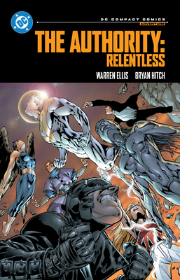 The Authority: Relentless: DC Compact Comics Edition - Ellis, Warren